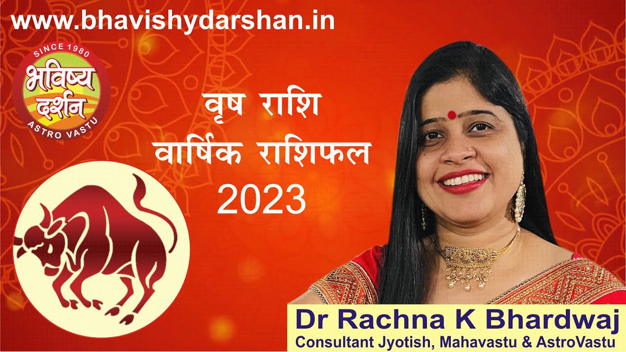 Vrish Vrish/Taurus Yearly Rashiphal 2023 by Dr Rachna K Bhardwaj, Consultant ...