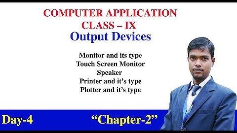 Chapter 2 Input and Output Device|Class 9th|CBSE Board|Part-2| Output Devices