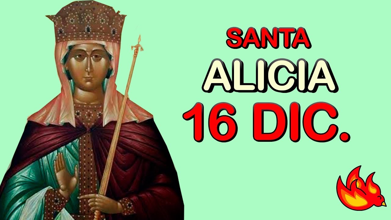 Quién Fue Santa Alicia | Santo del Día 16 de Diciembre