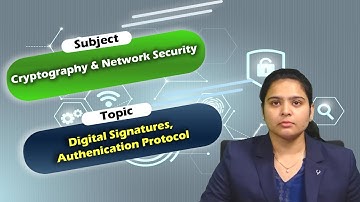LEC11|Cryptography & Network Security |Digital Signatures, Authenication Protocol by  Ms.M .Saranya