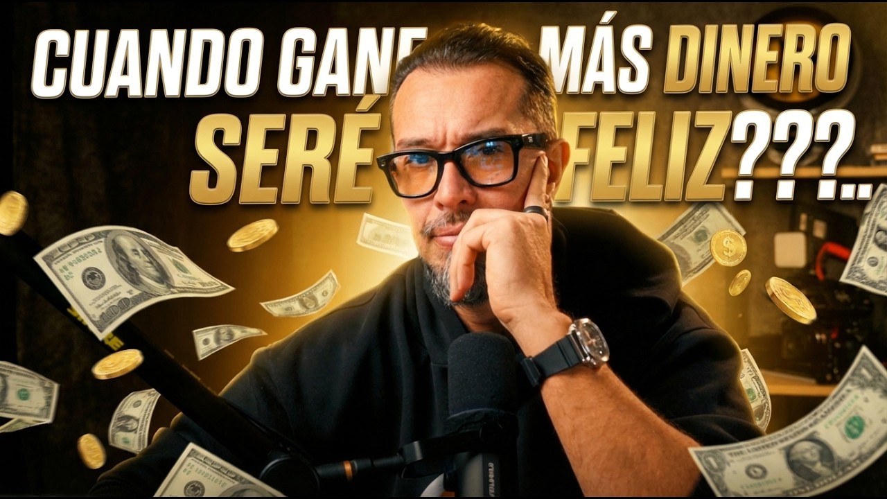 Cuando gane más dinero seré feliz