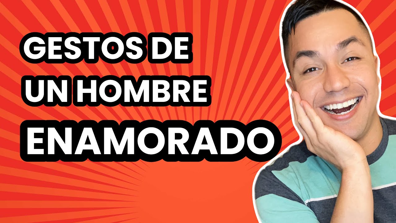 5 GESTOS INCONSCIENTES QUE DELATAN A UN HOMBRE ENAMORADO (Su cuerpo No Miente)