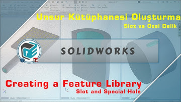 SOLIDWORKS - Creating a Feature Library (Slot and Special Hole) 📚