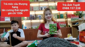 Cơ sở bán trà móc câu thượng hạng tân cương thái nguyên giá tại xưởng chỉ với 100k/1 hộp