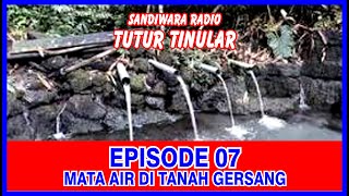 Sandiwara Radio Tutur Tinular Episode 07 : 'Mata Air Di Tanah Gersang' Seri 181