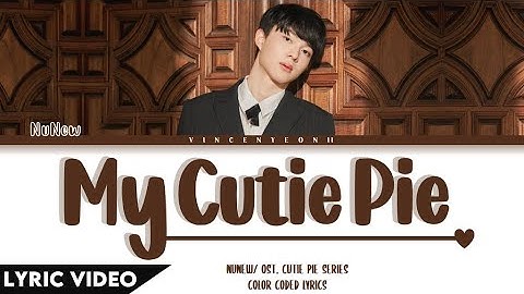 Thumbnail of NuNew - My Cutie Pie (ไอ้คนน่ารัก) (Ost. Cutie Pie Series) | (Thai/Rom/Eng) Lyric Video