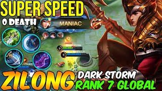 Super Speed Maniac ZILONG 0 Death [Rank 7 Global Zilong] Dark Storm Mobile Legends Gameplay