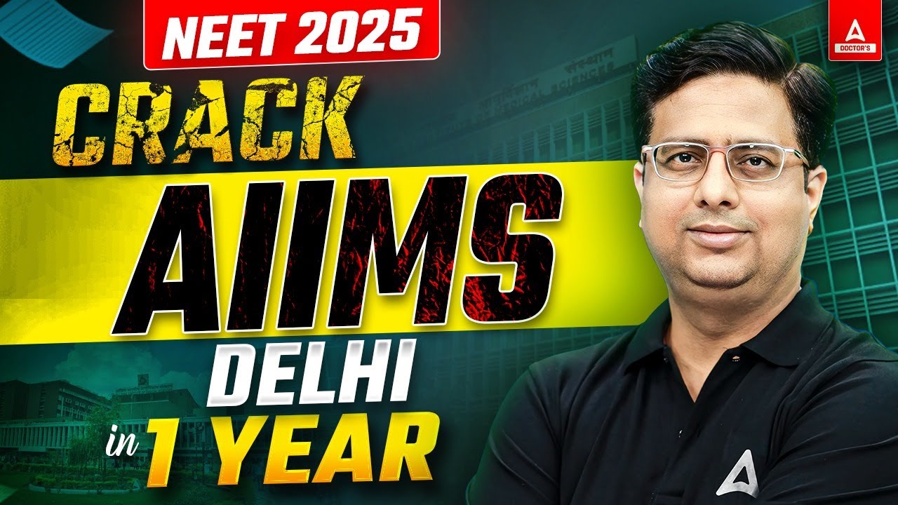 CRACK DELHI AIIMS IN 1 YEAR | NEET 2025 COMPLETE ONE YEAR PLAN | BY ...