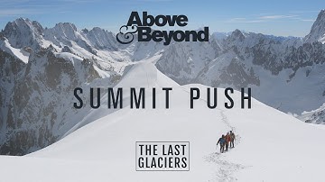 Above & Beyond and Darren Tate - Summit Push | The Last Glaciers Soundtrack