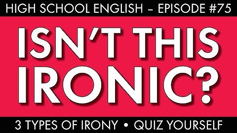 3 types of irony – Do you know the difference?