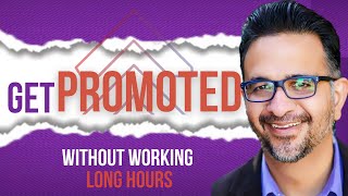 How to get Promoted without Working Long Hours