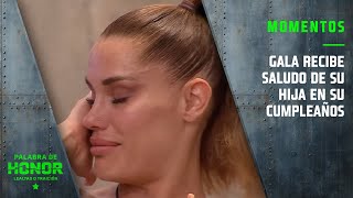 Gala Recibe Saludo De Su Hija En Su Pleaños Palabra De Honor C 13