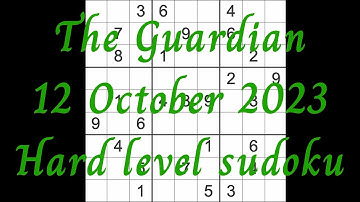Sudoku solution – The Guardian 12 October 2023 Hard level
