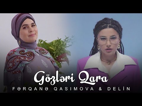 Fərqanə Qasımova & Delin - Gözləri Qara (Official Video)
