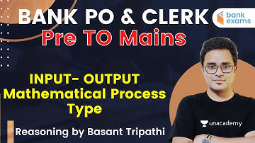 6:00 PM - BANK PO & CLERK | Reasoning by Basant Tripathi | Input-Output Mathematical Process Type