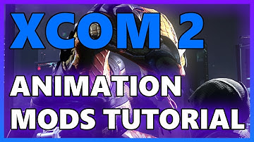 Xcom 2 Modding Tutorial | Animation mods