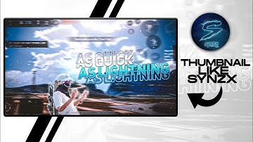 How To Make Thumbnail Like @SynzX
