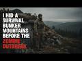 I Hid a Survival Bunker Deep in the Mountains Before the Zombie Outbreak ｜Creepypasta