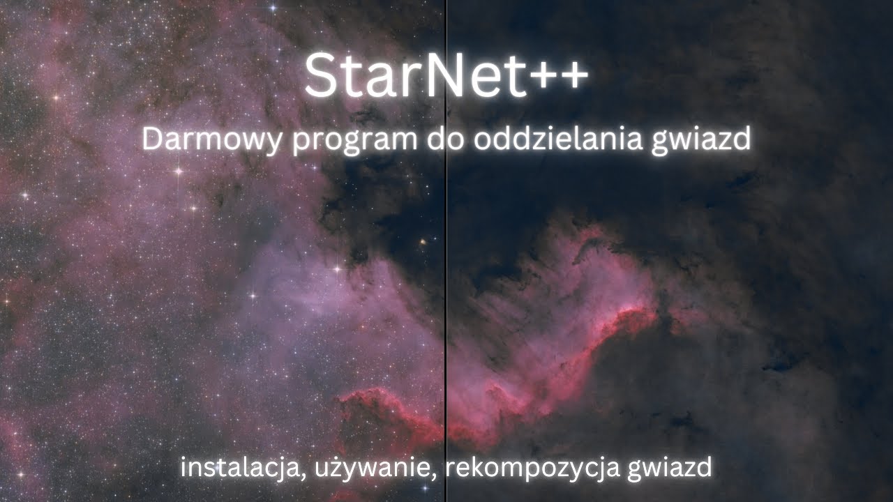 Niezbędny (i darmowy) program w astrofotografii - StarNet++
