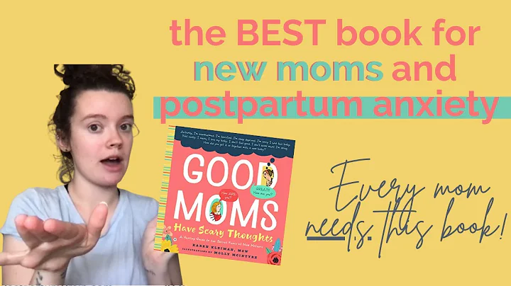 Good Moms Have Scary Thoughts - The BEST Book on Postpartum Anxiety