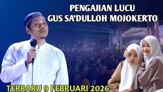 Pengajian lucu Gus Sa'dulloh Mojokerto putra kyai kondang terbaru 2026