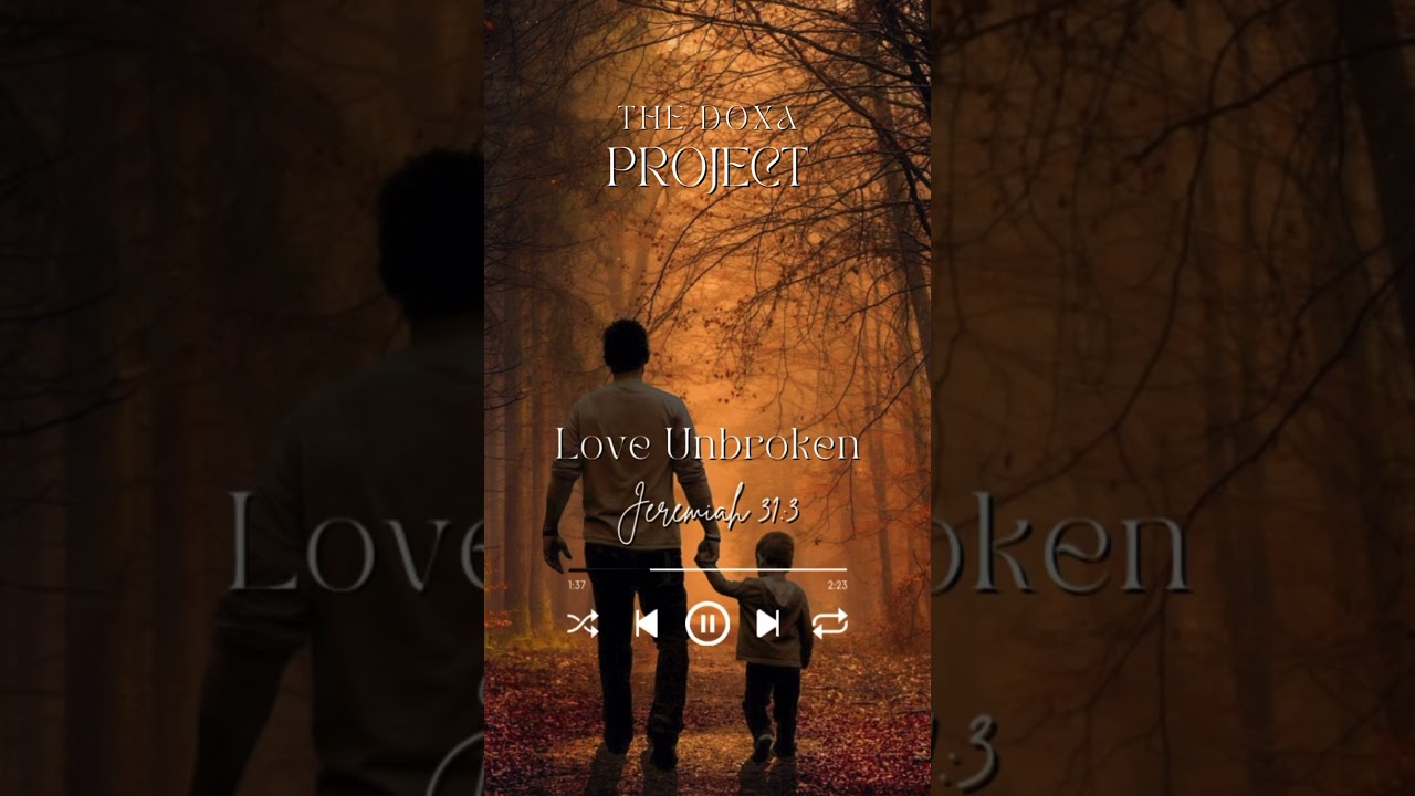 Love Unbroken | A Powerful Reminder of God&rsquo;s Faithfulness.