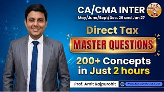 DT Master Questions | 200+ Concepts in Just 2 Hrs | CA/CMA Inter Direct Tax | May/Sept '26 & Jan '27