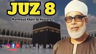 Juz 8 | The Holy Quran | Sheikh Mahmud Khalil Al-Hussary - Murottal