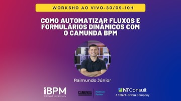 Workshop - Como Automatizar Fluxos e Formulários Dinâmicos com o Camunda BPM