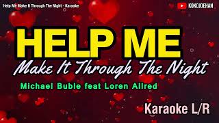 HELP ME MAKE IT THROUGH THE NIGHT - Michael Buble feat Loren Allred -   KARAOKE L/R