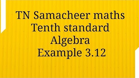 Example 3.12/Algebra/10th standard/Tamilnadu Samacheer maths