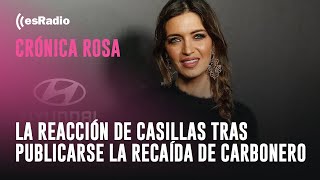 Crónica Rosa: La reacción de Casillas tras publicarse la recaída de Sara Carbonero
