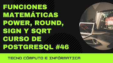 FUNCIONES MATEMÁTICAS POWER, ROUND, SIGN Y SQRT  Curso de PostgreSQL #46