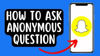 How To Ask Anonymous Question on Snapchat