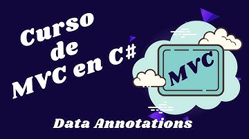 18  - Curso de MVC en C# - Data Annotation