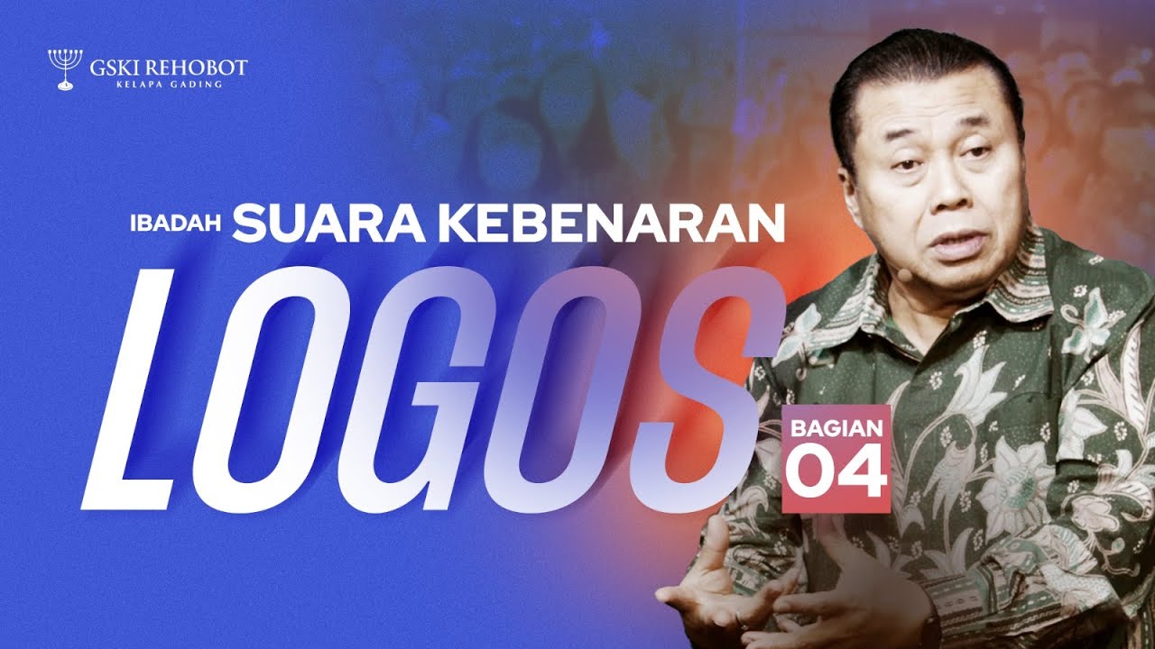 LOGOS (04) | Pdt. Dr. Erastus Sabdono | SK - 27 Juni 2023 | 18.30 WIB