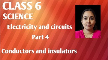 Class 6 /Science /chapter 12/electricity and circuits/part 3 /conductors and insulators /cbse