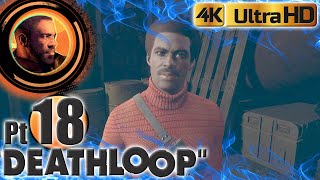 Deathloop Part 18 | 4K Full Gameplay/No Commentary