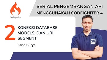 MEMBUAT API MENGGUNAKAN CODEIGNITER 4: PART 2 - KONEKSI DATABASE, MODELS, DAN URI SEGMENT