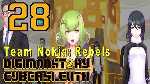 Digimon Story Cyber Sleuth - Walkthrough Chapter 8 - Ep 28: Team Nokia: Rebels