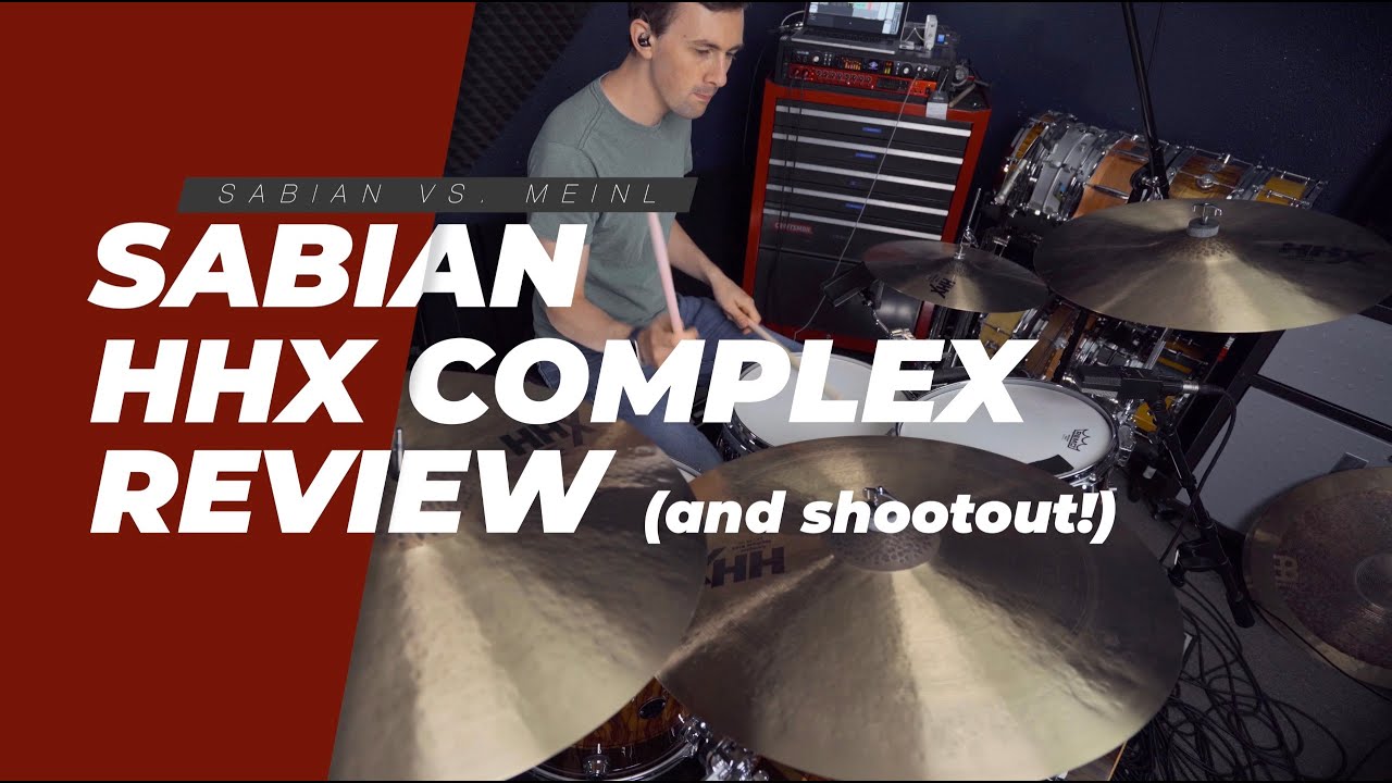 I Don't Like Sabian (But These Sound Great) // Sabian HHX Complex ...