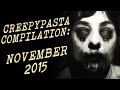 CREEPYPASTA COMPILATION | NOVEMBER 2015