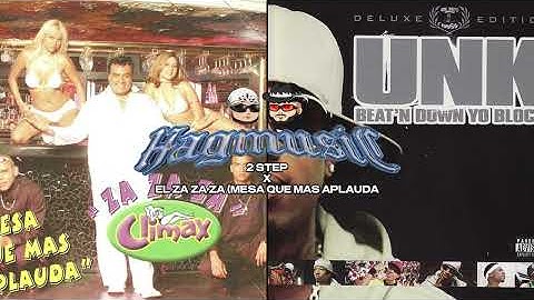 Unk & Climax - "2 Step" x " El Za Za Za (Mesa Que Mas Aplauda) (HAG MIX)
