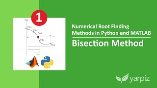 Bisection Method - Numerical Root Finding Methods in Python and MATLAB