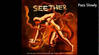 Seether- Pass Slowly