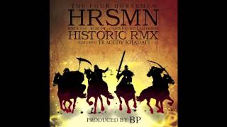 The Four Horsemen ft Tragedy Khadafi &quot;Historic RMX&quot; Produced by BP