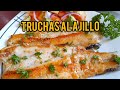 TRUCHA AL AJILLO  ❤️😋👌Receta de infarto, 🧒super deliciosa y fácil de preparar 😃