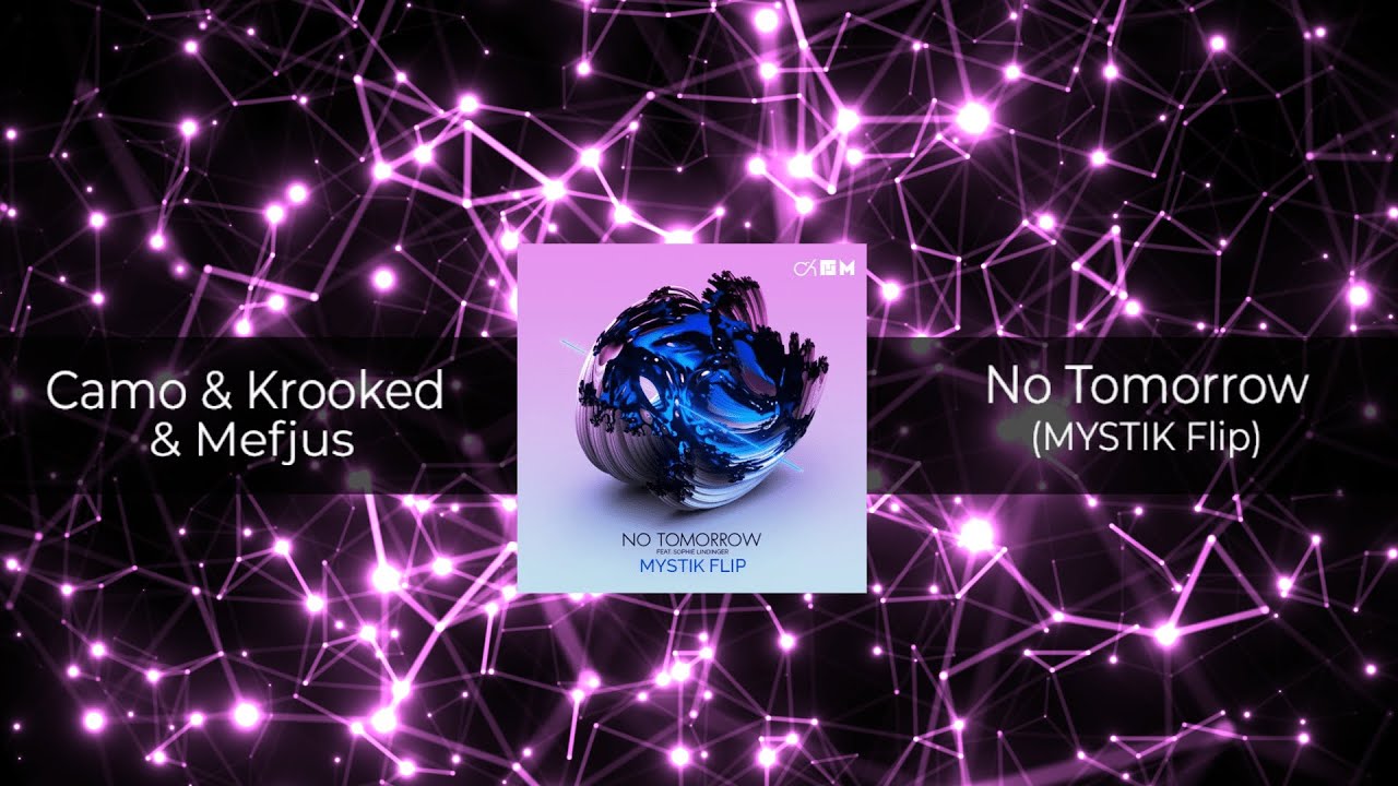 Camo & Krooked & Mefjus - No Tomorrow (MYSTIK Flip) 𝗙𝗥𝗘𝗘 𝗗𝗢𝗪𝗡𝗟𝗢𝗔𝗗