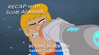 RECAP - Be Cool Scooby Doo Episode 11