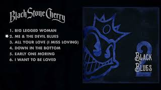 Black Stone Cherry - Back To Blues, Vol. 2 (Full Album Stream)